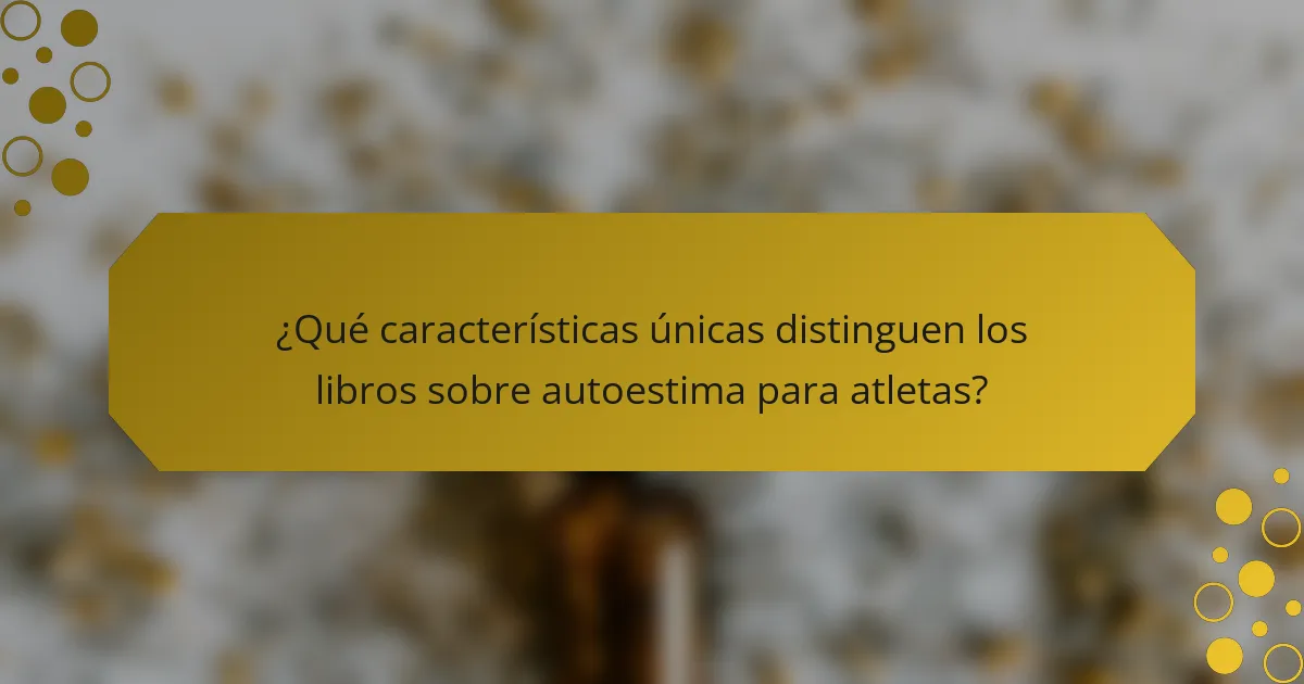 ¿Qué características únicas distinguen los libros sobre autoestima para atletas?