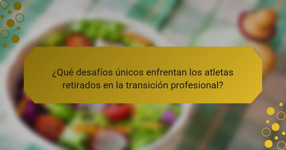¿Qué desafíos únicos enfrentan los atletas retirados en la transición profesional?