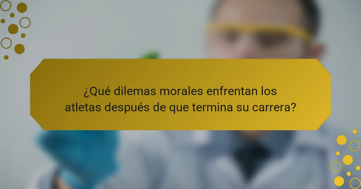 ¿Qué dilemas morales enfrentan los atletas después de que termina su carrera?